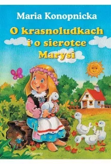 O krasnoludkach i o sierotce Marysi O krasnoludkach i o sierotce Marysi