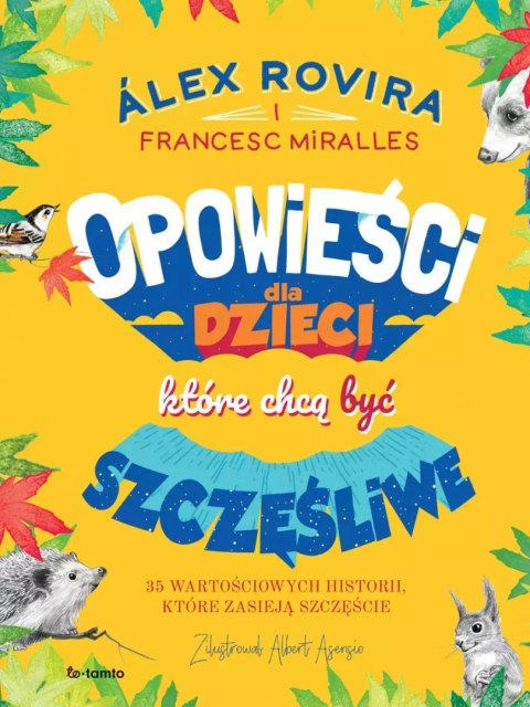 Opowieści dla dzieci, które chcą być szczęśliwe Opowieści dla dzieci, które chcą być szczęśliwe