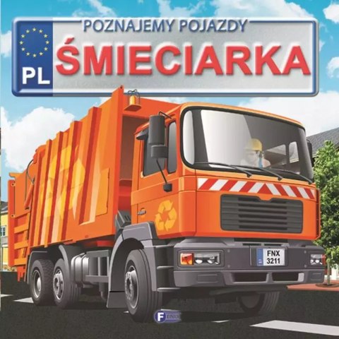 Poznajemy pojazdy. Śmieciarka Poznajemy pojazdy. Śmieciarka