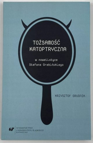 Tożsamość katoptryczna w nowelistyce Stefana Grabiańskiego