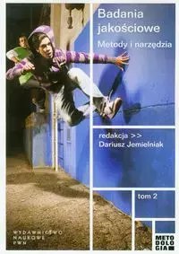Badania jakościowe. Tom 2. Metody i narzędzia