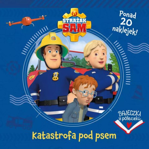 Bajeczki z półeczki. Katastrofa pod psem. Strażak Sam Bajeczki z półeczki. Katastrofa pod psem. Strażak Sam