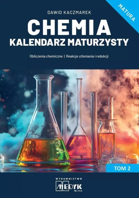 Chemia Kalendarz Maturzysty Tom 2 Chemia Kalendarz Maturzysty Tom 2