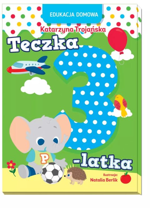Edukacja domowa. Teczka 3-latka Edukacja domowa. Teczka 3-latka