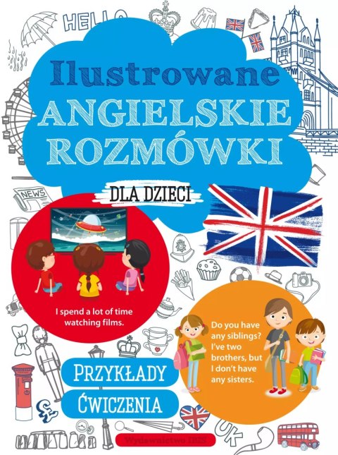 Ilustrowane angielskie rozmówki dla dzieci Ilustrowane angielskie rozmówki dla dzieci