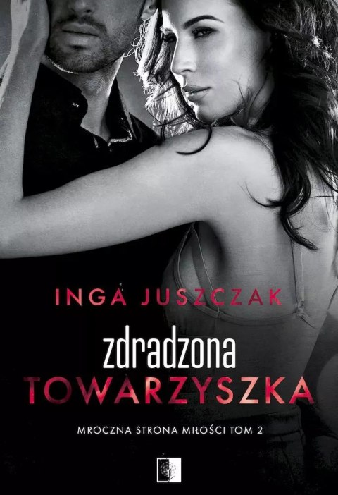 Mroczna strona miłość Tom 2. Zdradzona towarzyszka Mroczna strona miłość Tom 2. Zdradzona towarzyszka