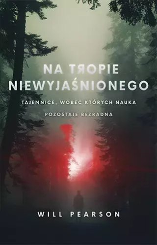 Na tropie niewyjaśnionego. Tajemnice, wobec których nauka pozostaje bezradna, wydanie kieszonkowe