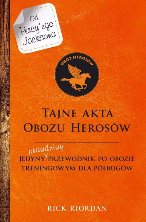 Percy Jackson i bogowie olimpijscy. Tajne akta Obozu Herosów. Jedyny prawdziwy przewodnik po obozie treningowym dla półbogów Percy Jackson i bogowie olimpijscy. Tajne akta Obozu Herosów. Jedyny prawdziwy przewodnik po obozie treningowym dla półbogów