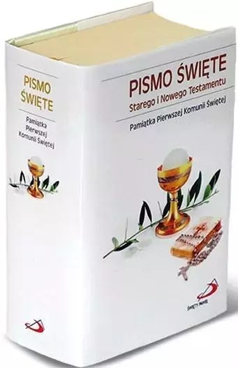 Pismo Święte Starego i Nowego Testamentu. Pamiątka I Komunii Świętej Pismo Święte Starego i Nowego Testamentu. Pamiątka I Komunii Świętej