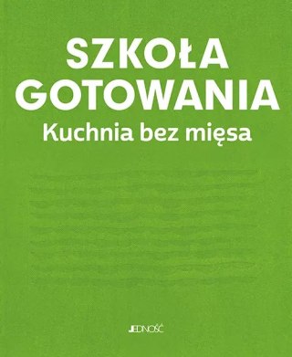 Szkoła gotowania. Kuchnia bez mięsa