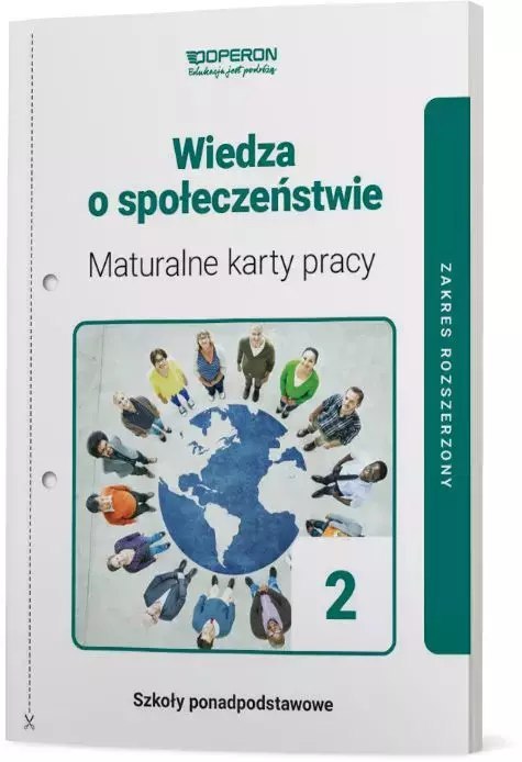 Wiedza o społeczeństwie 2. Maturalne karty pracy. Zakres rozszerzony Wiedza o społeczeństwie 2. Maturalne karty pracy. Zakres rozszerzony