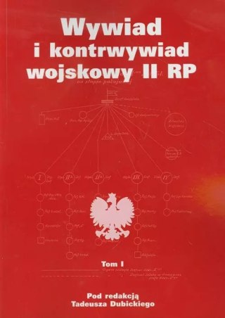 Wywiad i kontrwywiad wojskowy II RP. Tom 1