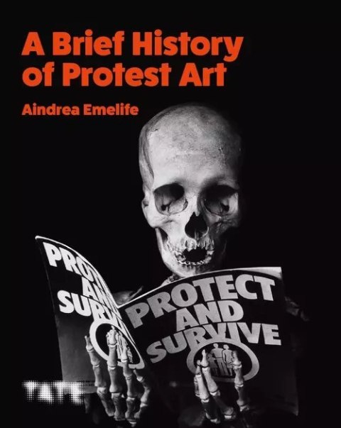 A Brief History of Protest Art A Brief History of Protest Art