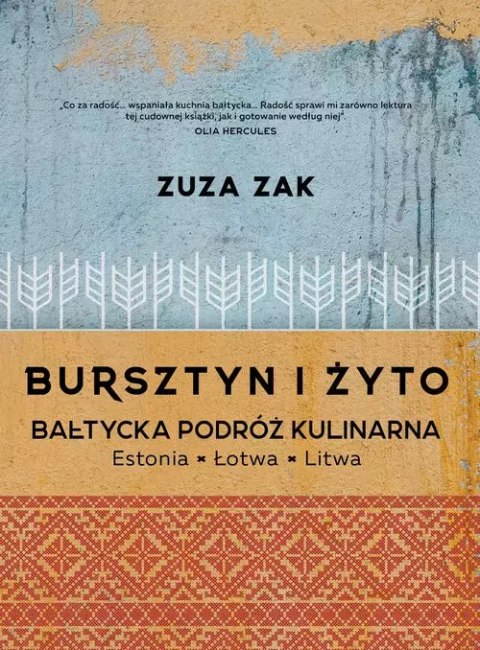 Bursztyn i żyto Bałtycka podróż kulinarna Bursztyn i żyto Bałtycka podróż kulinarna