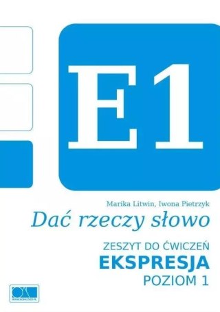 Dać rzeczy słowo. Ekspresja. Zeszyt ćwiczeń, poziom 1