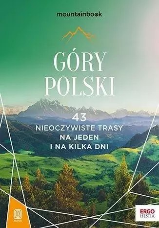 Góry Polski. 43 nieoczywiste trasy Góry Polski. 43 nieoczywiste trasy
