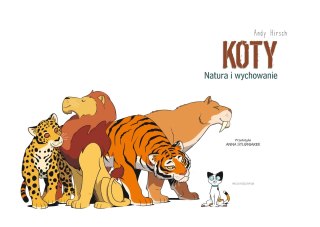 Koty. Natura i wychowanie