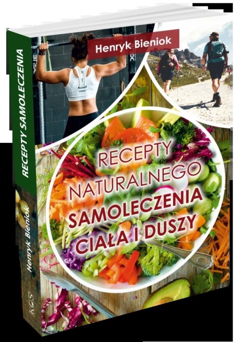 Recepty naturalnego samoleczenia ciała i duszy Recepty naturalnego samoleczenia ciała i duszy