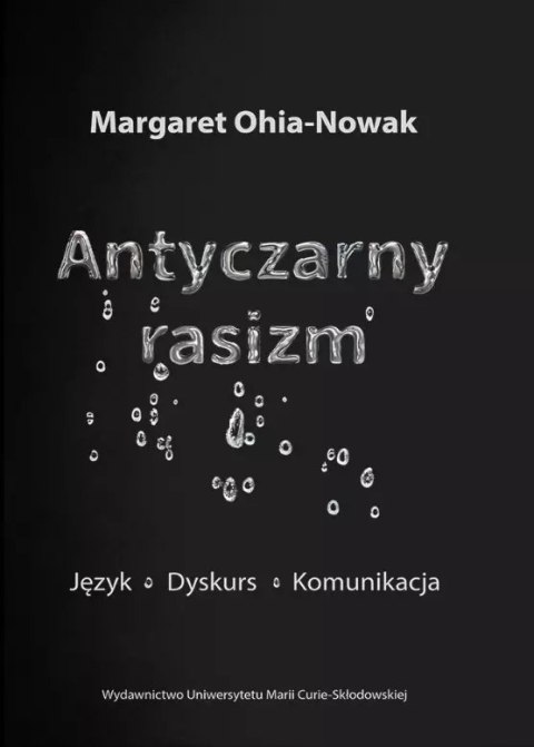 Antyczarny rasizm. Język, dyskurs, komunikacja Antyczarny rasizm. Język, dyskurs, komunikacja