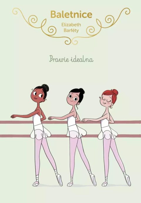 Baletnice. Prawie idealna Baletnice. Prawie idealna