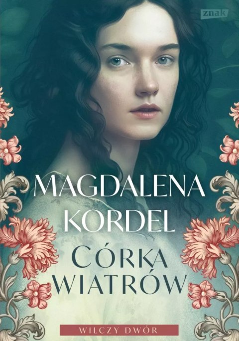 Córka wiatrów. Wilczy dwór. Tom 1 wyd. kieszonkowe Córka wiatrów. Wilczy dwór. Tom 1 wyd. kieszonkowe