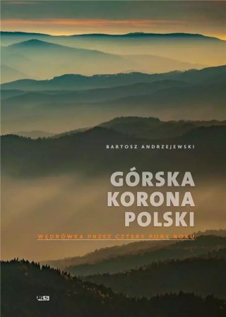 Górska korona Polski. Wędrówka przez cztery pory roku, wydanie 2