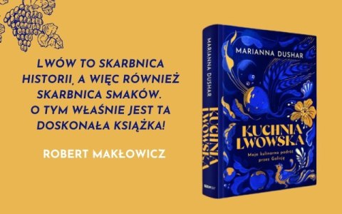 Kuchnia lwowska. Moja kulinarna podróż przez Galicję