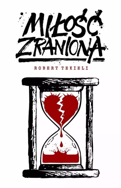 Miłość zraniona Miłość zraniona
