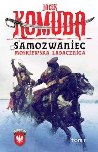 Orły na Kremlu. Samozwaniec. Moskiewska ladacznica. Tom 1