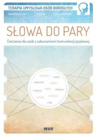 Słowa do pary. Ćwiczenia dla osób z zaburzeniami..