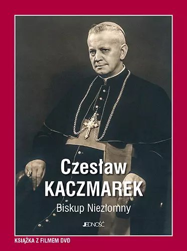Czesław Kaczmarek. Biskup Niezłomny + DVD Czesław Kaczmarek. Biskup Niezłomny + DVD