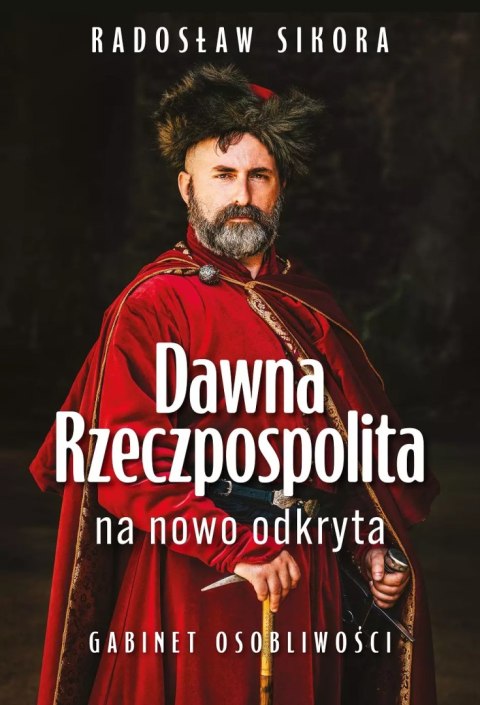 Dawna Rzeczpospolita na nowo odkryta Dawna Rzeczpospolita na nowo odkryta