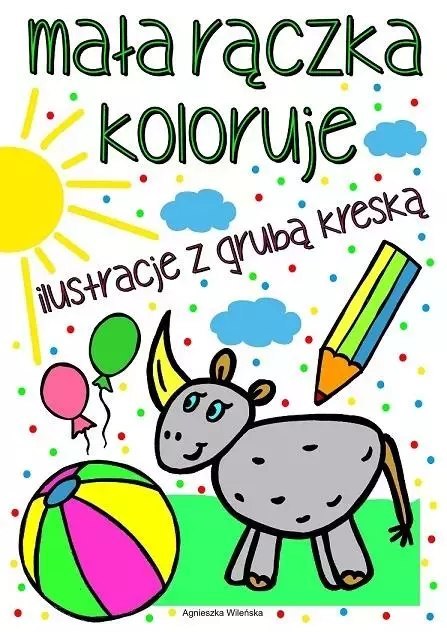 Mała rączka koloruje. Ilustracje z grubą kreską Mała rączka koloruje. Ilustracje z grubą kreską