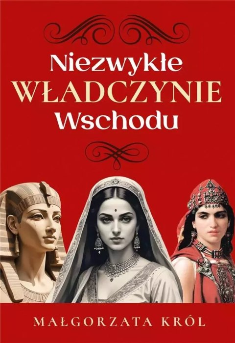 Niezwykłe władczynie Wschodu Niezwykłe władczynie Wschodu