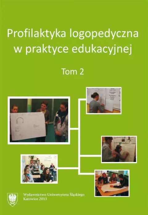 Profilaktyka logopedyczna w praktyce edu. T.2 Profilaktyka logopedyczna w praktyce edu. T.2