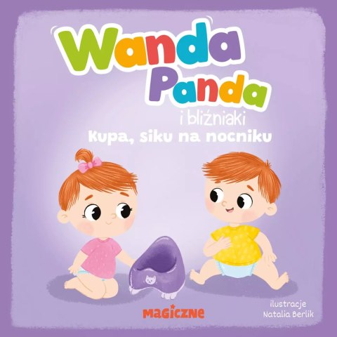 Wanda Panda i bliźniaki. Kupa, siku na nocniku! Wanda Panda i bliźniaki. Kupa, siku na nocniku!