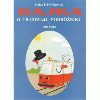 Bajka o tramwaju podróżniku i inne bajki