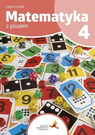 Matematyka z plusem. Zbiór zadań do szkoły podstawowej. Klasa 4