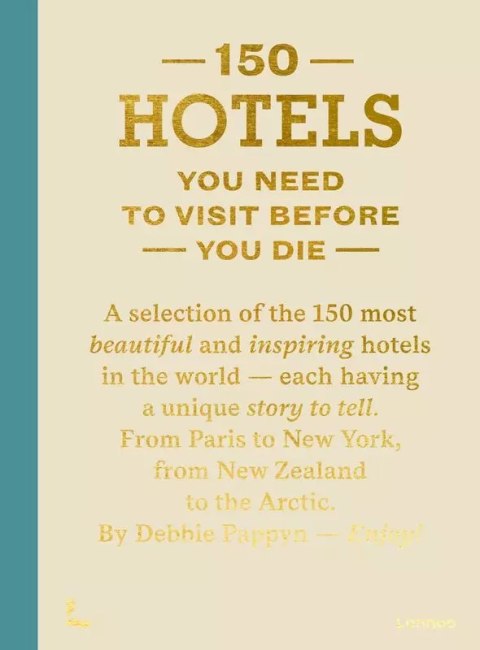 150 Hotels You Need to Visit Before You Die wer. angielska 150 Hotels You Need to Visit Before You Die wer. angielska