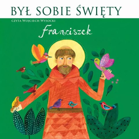 Był sobie Święty Franciszek. Audiobook Był sobie Święty Franciszek. Audiobook