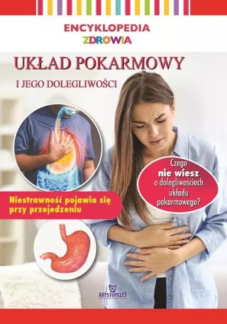 Encyklopedia zdrowia. Układ pokarmowy i jego dolegliwości