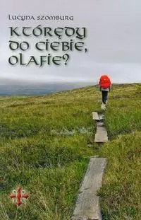 Którędy do Ciebie, Olafie? Którędy do Ciebie, Olafie?