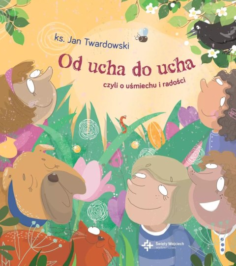 Od ucha do ucha, czyli o uśmiechu i radości Od ucha do ucha, czyli o uśmiechu i radości
