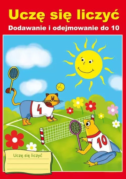 Uczę się liczyć. Dodawanie i odejmowanie do 10 Uczę się liczyć. Dodawanie i odejmowanie do 10