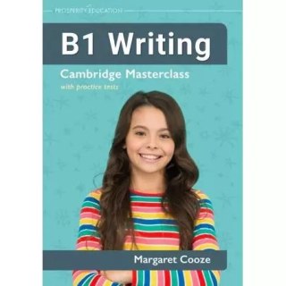 B1 Writing. Cambridge Masterclass with Practice Tests