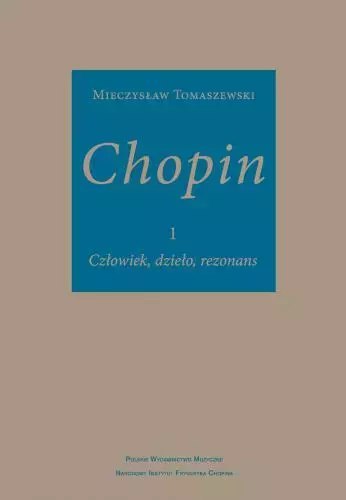 Chopin. Człowiek, dzieło, rezonans Chopin. Człowiek, dzieło, rezonans