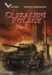 Czerwona ofensywa. IV. Ci szaleni Polacy