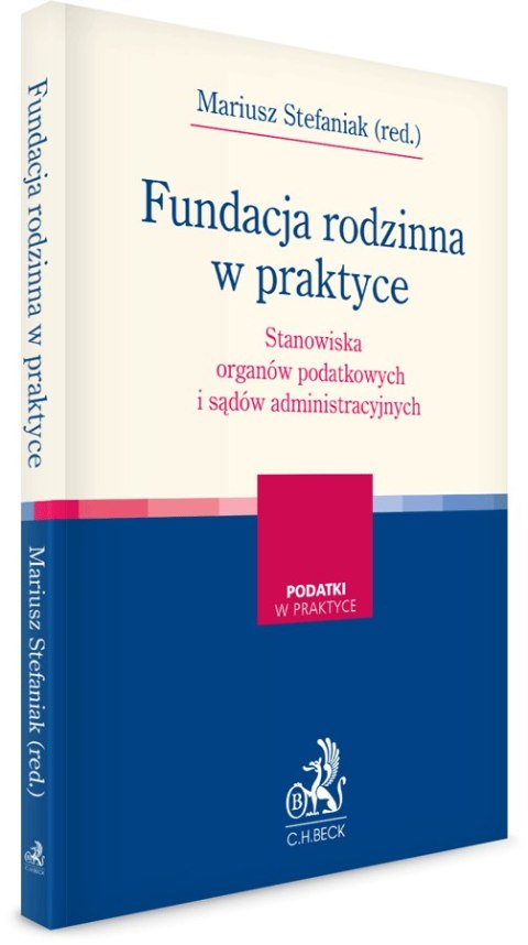 Fundacja rodzinna w praktyce - stanowiska organów podatkowych i sądów administracyjnych Fundacja rodzinna w praktyce - stanowiska organów podatkowych i sądów administracyjnych