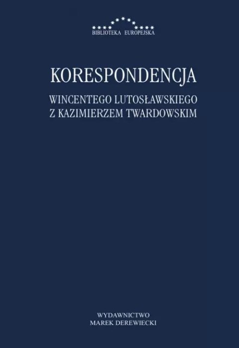 Korespondencja Wincentego Lutosławskiego z Kazimierzem Twardowskim Korespondencja Wincentego Lutosławskiego z Kazimierzem Twardowskim