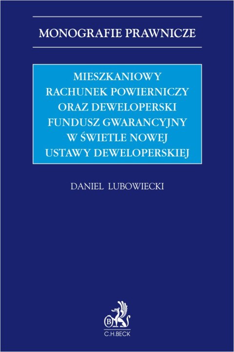 Mieszkaniowy rachunek powierniczy oraz Deweloperski Fundusz Gwarancyjny w świetle nowej ustawy deweloperskiej Mieszkaniowy rachunek powierniczy oraz Deweloperski Fundusz Gwarancyjny w świetle nowej ustawy deweloperskiej